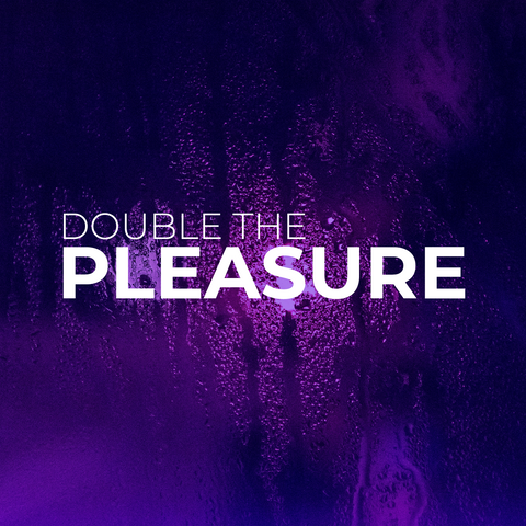 Double the Pleasure