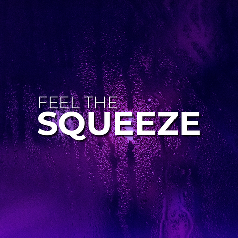 Feel the Squeeze
